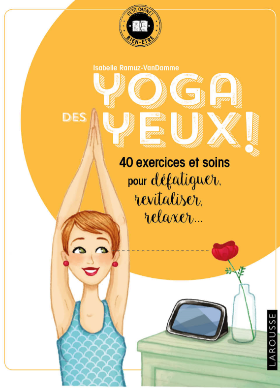 Yoga des Yeux Eye-San Éditions Larousse 5€95 par Isabelle Ramuz-VanDamme